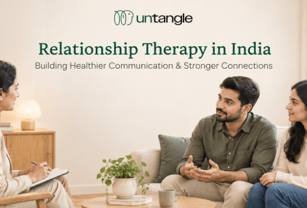 Relationship Therapy in India: Building Healthier Communication and Stronger Connections