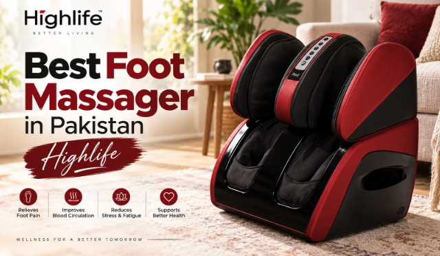 Best Foot Massager in Pakistan 2026 | Highlife