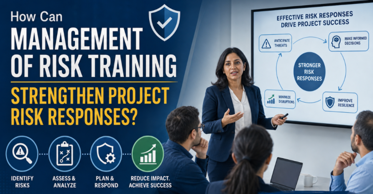 How Can Management of Risk Training Strengthen Project Risk Responses?